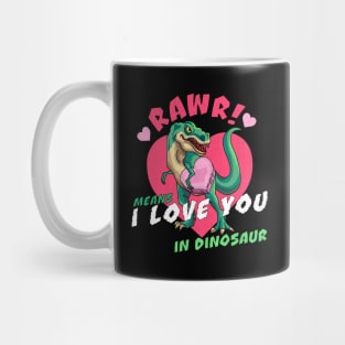 Rawr Means I Love You In Dinosaur Valentines Day Dinosaur Mug